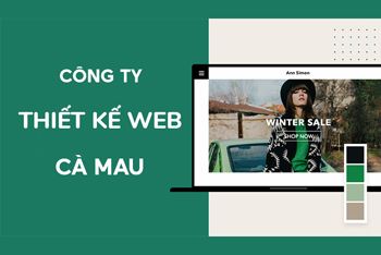 Top 7 công ty thiết kế website ở Cà Mau tốt nhất hiện nay