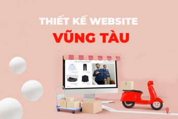 Top 10 công ty thiết kế website chuyên nghiệp tại Vũng Tàu